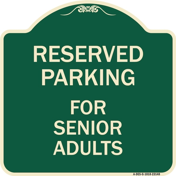 Signmission Reserved Parking for Senior Adults Heavy-Gauge Aluminum Architectural Sign, 18" x 18", G-1818-23148 A-DES-G-1818-23148 - main